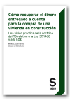 Cómo recuperar el dinero entregado a cuenta para la compra de una vivienda en construcción vignette